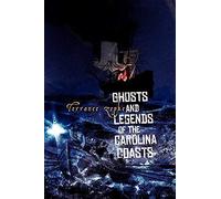 Ghosts And Legends Of The Carolina Coasts