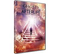 GHOSTS AND THE AFTERLIFE: A SCIENTIFIC INVESTIGATION