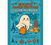 Ghosts Around the World Coloring Book: Cute Traveling Ghosts in Famous Places | Fun Coloring Pages for Kids