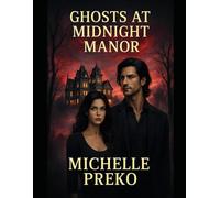 Ghosts At Midnight Manor