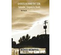 Ghosts Behind The Sun: Splendor, Enigma & Death