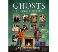 Ghosts: Brought to Life: Behind the scenes of the BBC’s celebrated television series