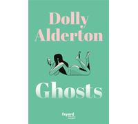 Ghosts - Dolly Alderton - Fayard - broché - Roman
