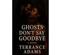 Ghosts Don't Say Goodbye