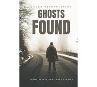 Ghosts Found: Collected Poems and Essays