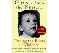 Ghosts from the Nursery: Tracing the Roots of Violence