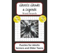 Ghosts Ghouls and Legends Word Search Puzzle Book: Word Searches with Easy to Read Print about Famous Ghosts, Haunted History, Mythical Spirits and ... with the Paranormal and Mythological