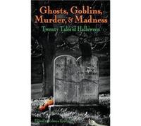 Ghosts Goblins Murder amp Madness Twenty Tales of Halloween - AM Ink Publishing - AM Ink Publishing - Livre en Anglais AM Ink PublishingAM Ink Publishing (Auteur)