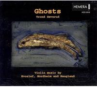 Ghosts. Hvoslef, Nordheim, Haugland : Œuvres pour Violon. Sæverud