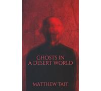 Ghosts In A Desert World