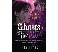 Ghosts In The Attic (3) (The Haunted Heart)