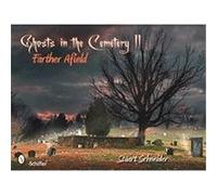 Ghosts in the Cemetery II: Farther Afield Schneider, Stuart (Auteur)