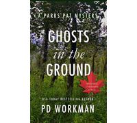 Ghosts in the Ground A quick-read police procedural set in picturesque Canada - P.D. Workman - pd workman - ebook (ePub) - Livre