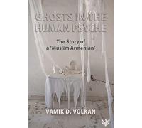 Ghosts in the Human Psyche: The Story of a "Muslim Armenian"
