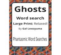 Ghosts Large Print Word Search Puzzle Book: Gently Spooky Word Searches with Large Print about Hauntings, Whispers, Shadows, and More | 8.5 x 11 ... | 50+ Puzzles | A Cozy Gift for Ghost Fans