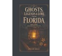 Ghosts, Legends & Lore from Florida: Orlando and Orange County