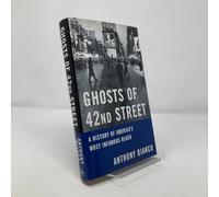 Ghosts of 42nd Street: A History of America's Most Infamous Block