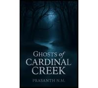 Ghosts of Cardinal Creek: Haunting the Family’s Legacy