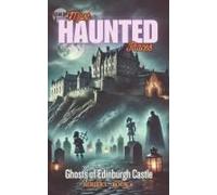 Ghosts Of Edinburgh Castle: 8 (Gkp Most Haunted Places Series)