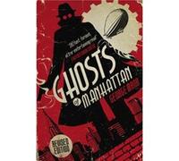 Ghosts of Manhattan A Ghost Novel by George Mann George Mann (Auteur)