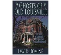 Ghosts Of Old Louisville