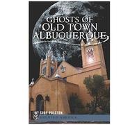 Ghosts Of Old Town Albuquerque