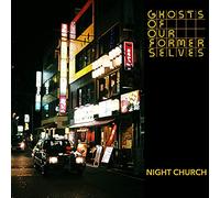 Ghosts Of Our Former Selves - Night Church [Import]