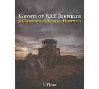 Ghosts of RAF Airfields: A Collection of Military Hauntings