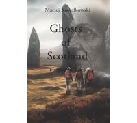 Ghosts of Scotland: Forgotten Tales