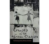 Ghosts of the African Diaspora: Re-Visioning History, Memory, and Identity (Re-Mapping the Transnational: A Dartmouth Series in American Studies) - [Version Originale] Inconnu (Auteur)