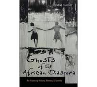 Ghosts of the African Diaspora ReVisioning History Memory and Identity by Joanne Chassot Inconnu (Auteur)
