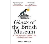 Ghosts of the British Museum - Noah Angell - Octopus Publishing Group - Livre en Anglais - Paperback Noah AngellNoah Angell (Auteur)