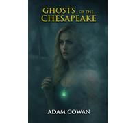 Ghosts of the Chesapeake: A Novel Of Memory, Loss, and the Chesapeake Bay
