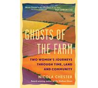 Ghosts of the Farm Two Women's Journeys Through Time, Land and Community - Nicola Chester - Chelsea Green Publishing UK - ebook (ePub) - Livre