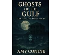 Ghosts of the Gulf: A Chasing Amy Novel, Vol III