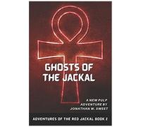 Ghosts Of The Jackal: 2 (The Adventures Of The Red Jackal)