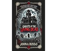 Ghosts of the Living Dead