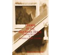 Ghosts Of The Old Stone House