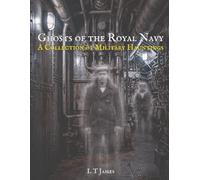Ghosts of the Royal Navy: A Collection of Military Hauntings