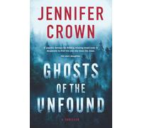 Ghosts Of The Unfound: A psychological thriller about a controversial mother entangled in a mysterious tragedy, with a shocking twist