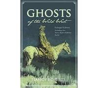 Ghosts of the Wild West Nancy Roberts (Auteur)