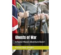 Ghosts of War: A Pastor Mason Adventure Book 1