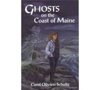 Ghosts on the Coast of Maine by Carol Schulte Carol Olivieri Schulte (Auteur)