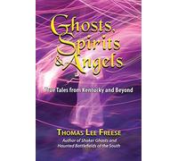Ghosts, Spirits, & Angels