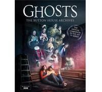 GHOSTS – The Button House Archives – Livre compagnon du best-seller Sunday Times de la série BBC