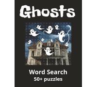 Ghosts Word Search Puzzle Book: Word Searches is Easy to Read Print about Ghosts, Ghouls and more | 8.5x11 inches, 110 pages | 50+ puzzles...Great for Vacations, Holidays and Free Times