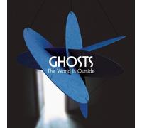 Ghosts - World Is Outside,the