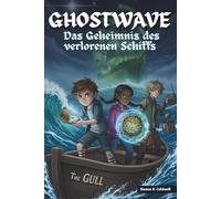 GHOSTWAVE: Das Geheimnis des verlorenen Schiffs | Ein episches Abenteuer auf See für Kinder und Jugendliche von 6 bis 12 Jahren
