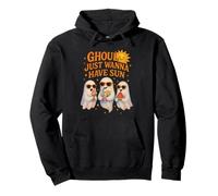 Ghoul Just Wanna Have Sun - Fantômes et soleil heureux Sweat à Capuche
