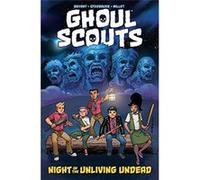 Ghoul Scouts: Night Of The Unliving Undead Steve Bryant (Auteur)